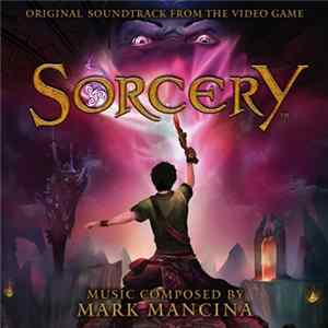 Mark Mancina - Sorcery (Original Soundtrack From The Video Game) Album