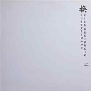 Kirk Degiorgio - SHIFTLTD002 Album