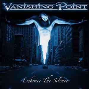 Vanishing Point - Embrace The Silence Album