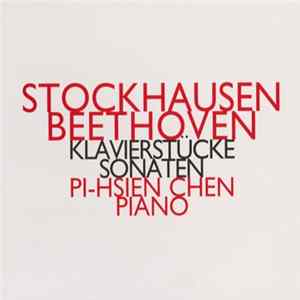 Stockhausen, Beethoven - Pi-Hsien Chen - Klavierstücke Sonaten Album