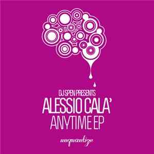 DJ Spen Presents Alessio Calà - Anytime EP Album