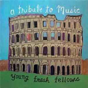 Young Fresh Fellows - A Tribute To Music Album