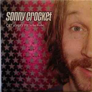 Sonny Crocket - Get Away (98° In The Shade) / Bobby Weasel Album