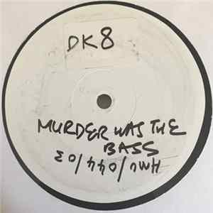 DK8 - Murder Was The Bass Album