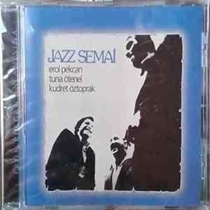 Erol Pekcan, Tuna Ötenel, Kudret Öztoprak - Jazz Semai Album