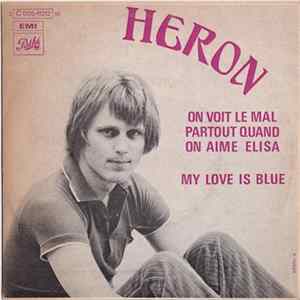 Héron - On Voit Le Mal Partout Quand On Aime Elisa / My Love Is Blue Album
