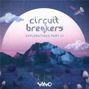 Circuit Breakers - Explorations Part III Album