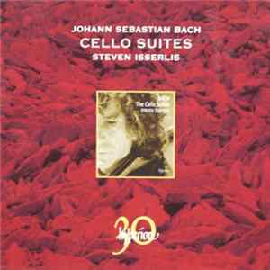 Johann Sebastian Bach - Steven Isserlis - Cello Suites Album