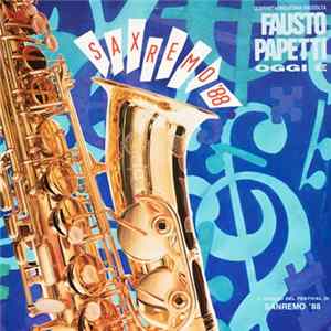 Fausto Papetti - Oggi É - Saxremo '88 - Quarantacinquesima Raccolta Album
