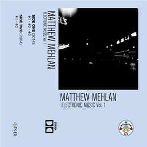 Matt Mehlan - Electronic Music Vol. 1 Album