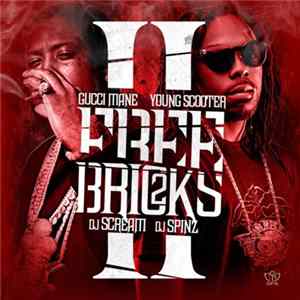 Gucci Mane & Young Scooter - Free Bricks II Album
