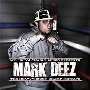 Mark Deez - The Heavyweight Champ Mixtape Album