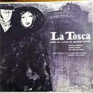 Giacomo Puccini - Ferruccio Tagliavini, Gigliola Frazzoni, Gian Giacomo Guelfi, Arturo Basile, Chœur Et "Orchestre De La Società Italiana Dell'Opera" - La Tosca (Opéra En 3 Actes De Giacomo Puccini) Album