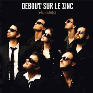 Debout Sur Le Zinc - Eldorado(s) Album