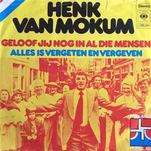Henk van Mokum - Geloof Jij Nog In Al Die Mensen Album