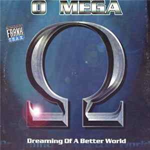 O Mega - Dreaming Of A Better World Album