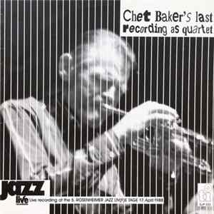 Chet Baker - Live In Rosenheim (Chet Baker's Last Recording As Quartet) Album