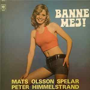 Mats Olssons Orkester - Banne Mej! Mats Olsson Spelar Peter Himmelstrand Album