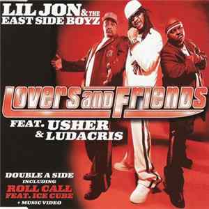 Lil Jon & The East Side Boyz Feat. Usher & Ludacris / Feat. Ice Cube - Lovers And Friends / Roll Call Album