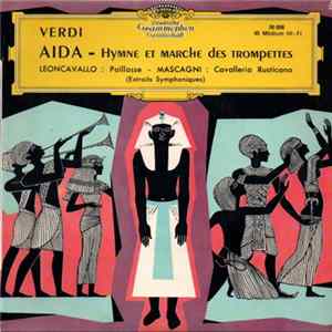Ruggiero Leoncavallo, Pietro Mascagni, Giuseppe Verdi - Aida - Hymne Et Marche Des Trompettes Album