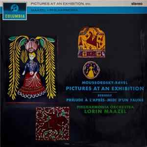 Moussorgsky - Ravel / Debussy, Philharmonia Orchestra, Lorin Maazel - Pictures At An Exhibition / Prélude À L'Après-Midi D'Un Faune Album