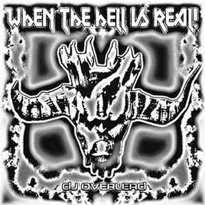DJ Overlead - When The Hell Is Real! Album