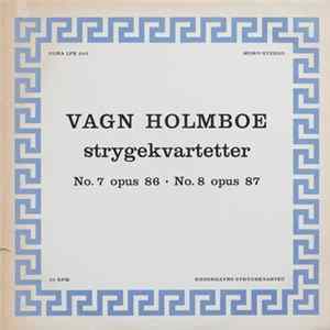 Vagn Holmboe, Københavns Strygekvartet - Strygekvartetter (No. 7 Opus 86 · No. 8 Opus 87) Album
