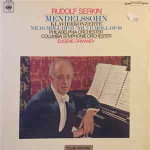 Mendelssohn, Rudolf Serkin, Philadelphia Orchester, Columbia Symphonie Orchester, Eugene Ormandy - Klavierkonzerte Nr. 1 G-moll Op 25 / Nr. 2 D-moll Op 40 Album