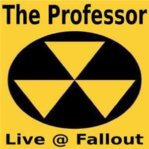 The Professor - Live @ Fallout Album