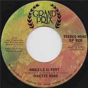 Ginette Reno - Aimez-Le Si Fort / La Grande Vie (Avec Mon Billet De Loto) Album