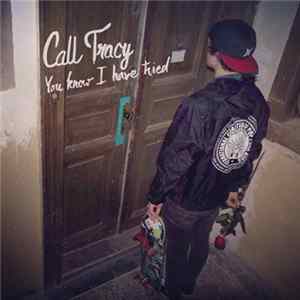Call Tracy - You Know I Have Tried Album