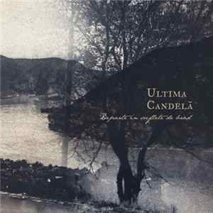 Ultima Candela - Departe, În Suflete De Brad Album