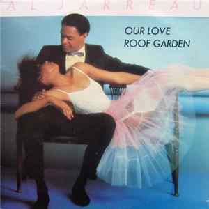 Al Jarreau - Our Love / Roof Garden Album