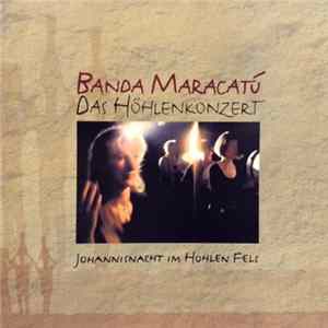 Banda Maracatú - Das Höhlenkonzert - Johannisnacht Im Hohlen Fels Album
