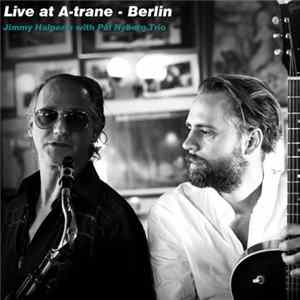 Jimmy Halperin With Pål Nyberg Trio - Live at A-trane - Berlin Album