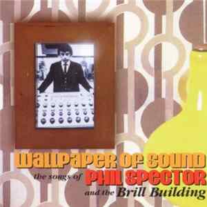 Various - Wallpaper Of Sound: The Songs Of Phil Spector & The Brill Building Album