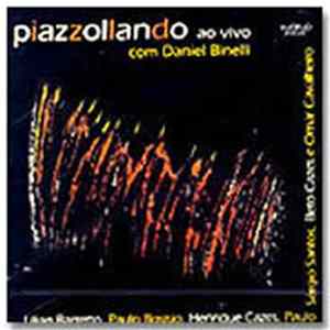 Daniel Binelli, Lilian Barretto, Paulo Bosisio, Henrique Cazes, Paulo Sérgio Santos, Beto Cazes, Omar Cavalheiro - Piazzollando Ao Vivo Album