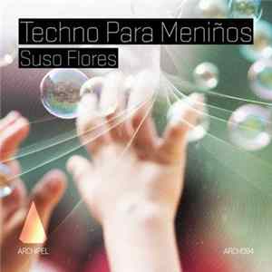 Suso Flores - Techno Para Meniños Album