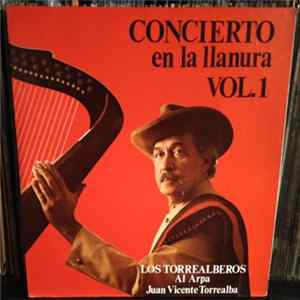 Los Torrealberos, Juan Vicente Torrealba - Concierto En La Llanura Vol. 1 Album