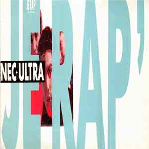 Nec + Ultra - Je Rap' Album