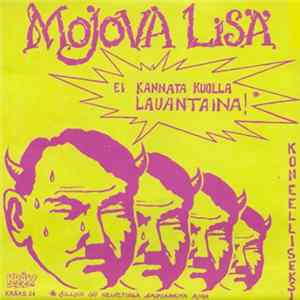 Mojova Lisä - Ei Kannata Kuolla Lauantaina! Album