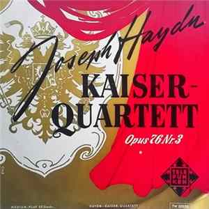 Joseph Haydn, Endres-Quartett - Kaiser-Quartett Opus 76 Nr.3 Album