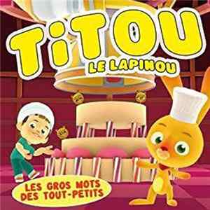 Titou Le Lapinou - Les Gros Mots Des Tout Petits Album