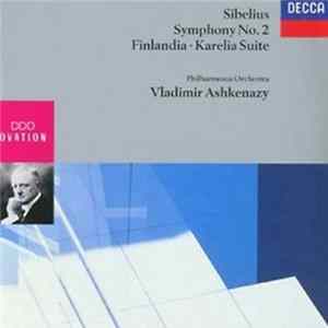 Jean Sibelius, Vladimir Ashkenazy, Philharmonia Orchestra - Symphony No. 2 • Finlandia • Karelia Suite Album