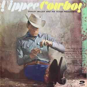 Chalky Miller And His Texan Presidents - Yippee Cowboy Album