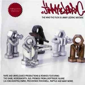 Jimmy Ledrac - Who The Fuck Is Jimmy Ledrac Mixtape Album