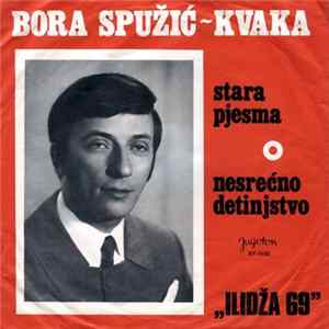 Bora Spužić - Kvaka - Stara Pjesma / Nesrećno Detinjstvo Album