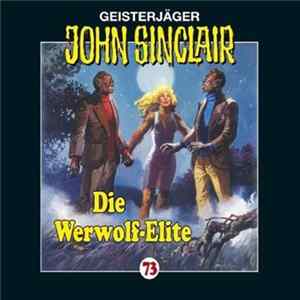 Jason Dark - Geisterjäger John Sinclair - 73: Die Werwolf-Elite (Teil 1 Von 2) Album