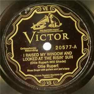 Ollie Rupert - I Raised My Window And Looked At The Risin' Sun / Ain't Goin' To Be Your Low Down Dog Album