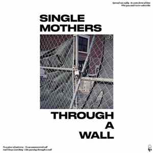 Single Mothers - Through A Wall Album